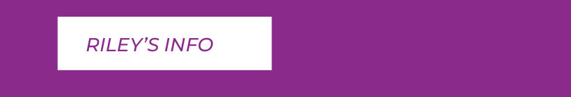 RILEY’S INFO